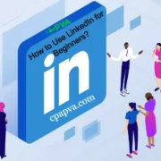 How to Use LinkedIn for Beginners?