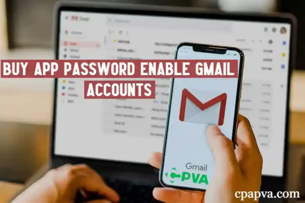 Buy App Password Enable Gmail Accounts