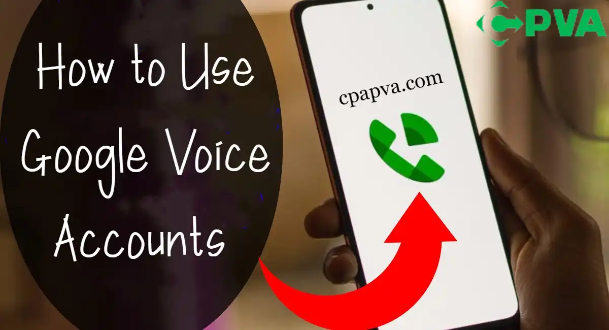 How to Use Google Voice Accounts