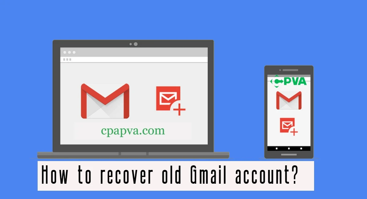 How to recover old Gmail account